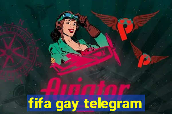 fifa gay telegram